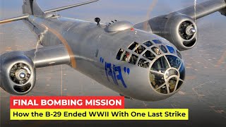 The Last Strike of WWII | How a Final Bombing Mission Forced Japan’s Surrender in 1945