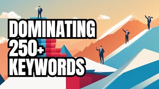 Top Ranking in 3 Months: Case Study on Dominating 250+ Keywords!