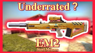 Underrated ? EM2 - Steel Menace