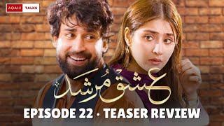 Ishq Murshid Episode 22 Teaser | Ishq Murshid Episode 22 Promo | Full Review