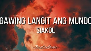 Gawing langit ang mundo | Siakol | Lyric Video #Siakol #jesscentavos #kapayapaan