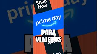 Ofertas de Amazon Prime Day para Viajeros #viajeros #viajes #amazon #primeday #ofertas #primeday2024