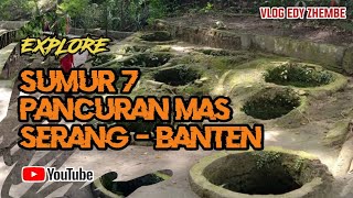 EXPLORE SUMUR TUJUH PANCURAN MAS // SERANG - BANTEN