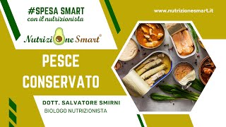 PESCE CONSERVATO (Spesa Smart con il Nutrizionista Episodio 11)