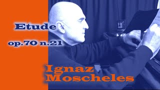 Ignaz Moscheles - Etude op. 70 n. 21