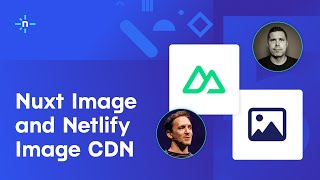 Building on Netlify with Nuxt Image & Netlify Image CDN