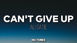 Ali Gatie - Can't Give Up (Audio/Lyrics) 🎵 | I Can't Give Up On You