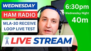 MLA-30 Receive Loop On Air Test - HAM RADIO LIVE STREAM