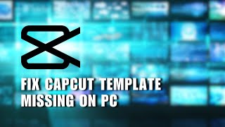 ❤️ LEARN: Fix CapCut Template Missing on Windows Laptop PC! [Not Showing] | for Dummies