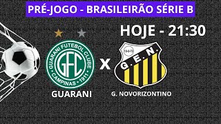 GUARANI X G. NOVORIZONTINO - FUTEBOL - HOJE 21:30 - BRASILEIRÃO SÉRIE B - AO VIVO