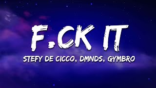 STEFY DE CICCO X DMNDS X GYMBRO - F*CK IT (I Don't Want You Back) [Lyrics]