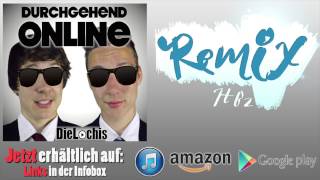 DURCHGEHEND ONLINE (DieLochis) - HBz REMIX