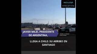 JAVIER MILEI, PRESIDENTE DE ARGENTINA, LLEGA A CHILE: SU ARRIBO EN SANTIAGO.