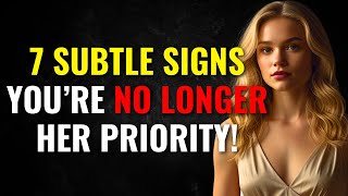 7 Subtle Changes That Mean You’re No Longer Her Priority