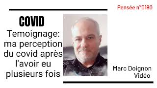 0190 - Temoignage. ma perception du covid après l'avoir eu plusieurs fois