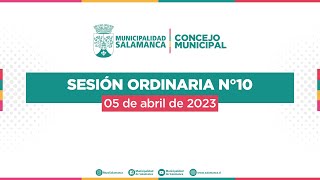 Concejo Municipal. Sesión Ordinaria N°10 | 5 de abril 2023.