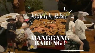 MANGGANG BARENG KOREAN BBQ #vlog #3