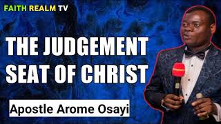 THE JUDGMENT SEAT OF CHRIST _ APOSTLE AROME OSAYI