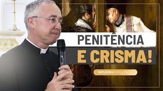 Sacramento da Penitência e Crisma | Reflexões Catequéticas com Padre Leonardo #06