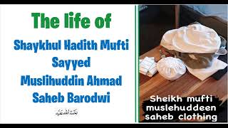 Biography of Shaykhul Hadith Mufti Sayyed Muslihuddin Ahmad Saheb Barodwi - Dewsbury