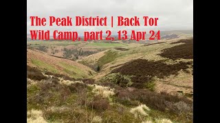 The Peak District | A Back Tor circular including wild camp, Part 2 with @Walkingwildcampinguk