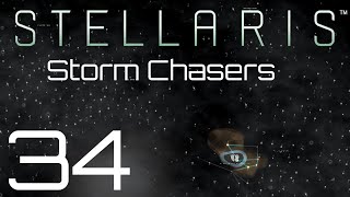 Stellaris | Storm Chasers | Episode 34