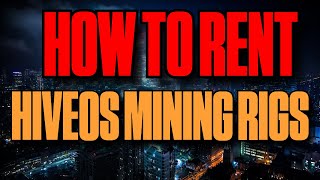 How to Rent HiveOS Mining Rigs | CloreAI