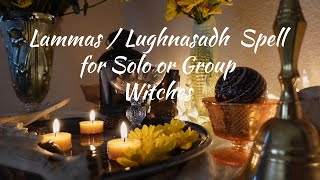 Lammas/Lughnasadh Spell for Solo or Group Witchcraft