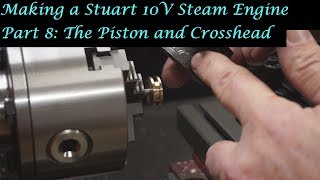 #MT25 Part 8 - Making a Stuart 10V Steam Engine. The Piston and Crosshead. By Andrew Whale.