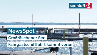 NewsSpot: Großräschener See - Fahrgastschifffahrt kommt voran