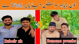 Kon ziyada Socail medai par viral he Zubair zk ya banana pranks #viralvideo #zubairzk #bananapranks