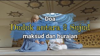 MAKNA BACAAN DOA KETIKA DUDUK DI ANTARA DUA SUJUD & HURAIAN