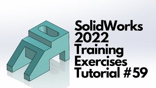 SolidWorks 2022 - Учебное пособие #59