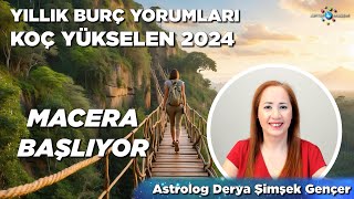 Koç Yükselen 2024 / Yıllık Burç Yorumları