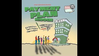 Payment Plan Riddim (2024), Niggy Boy, Jada Kingdom, RajahWild, Kraff, Moyaan, The 9ine, DJ Sedan