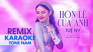 KARAOKE Remix Tone Nam   | Hôn Lễ Của Anh - Tuệ Ny x Nguyễn Thế Minh | Đám cưới anh ...người ta lên