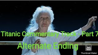 Titanic Commentary Track - Part 7 (Alternative Ending)