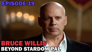 Bruce Willis | Beyond Stardom | Episode 19 | Nirvana People