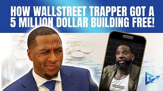 How wallstreet trapper got a 5 million dollar building free!