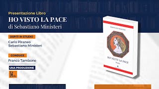 Presentazione del libro Ho visto la Pace di Sebastiano Ministeri