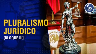 ⚖🔵 Pluralismo Jurídico  - Raquel Yrigoyen Fajardo [BLOQUE III]