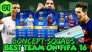 BEST TEAM POSSIBLE!!! - EP 1 - CONCEPT SQUADS - FIFA 16 ULTIMATE TEAM