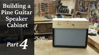 How to Build a Solid Pine 1x12 Guitar Speaker Cabinet - Part 4 - Awen Lutherie