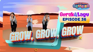 [Sekolah Minggu Gembira 2] GROW GROW GROW - Gerak dan Lagu (Ep. 36)