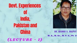 Development Experiences of India, Pakistan and China | India, Pakistan and China-A Comparative Study