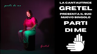 La cantautrice Gretel presenta il suo nuovo singolo "Parti di me" - Sound Marino Extra