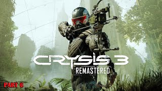 CRYSIS 3 REMASTERED Gameplay Walkthrough Part 6 - Only Human! (PS5/No Commentary)