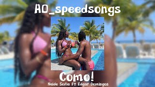 Como! Neide Sofia Ft Edgar Domingos ✨SPEED UP✨