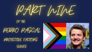 PART 9: Pedro Pascal Protective Factors Series!!!