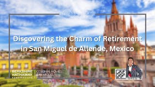 Living the Dream: Retirement in San Miguel de Allende